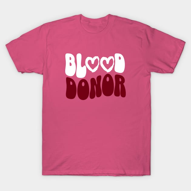 blood donor T-Shirt by Groovy Dreams